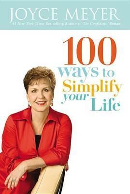 100 Ways to Simplify Your Life - Joyce Meyer - cover
