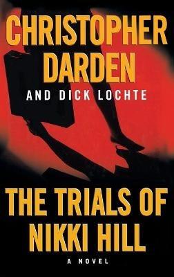 The Trials Of Nikki Hill - Christopher Darden,Dick Lochte - cover