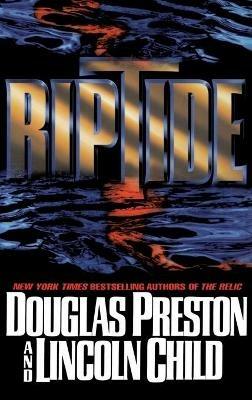 Riptide - Douglas Preston,Lincoln Child - cover