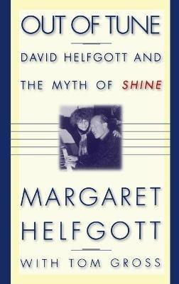 Out Of Tune: David Helfgott and the Myth of Shine - Margaret Helfgott - cover