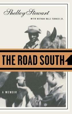 The Road South: A Memoir - Nathan H Turner,Shelley Stewart - cover