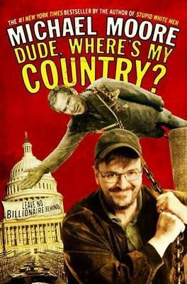 Dude, Where's My Country - Michael Moore - cover