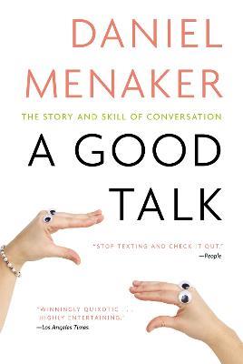 A Good Talk: The Shape and Skill of Conversation - Daniel Menaker - cover