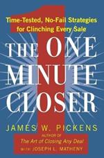 The One Minute Closer: Time-tested, No-Fail Strategies for Clinching Every Sale