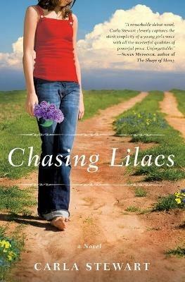 Chasing Lilacs: A Novel - Carla Stewart - cover