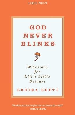 God Never Blinks: 50 Lessons for Life's Little Detours - Regina Brett - cover