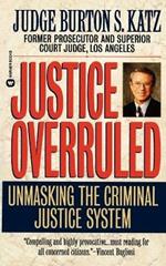 Justice Overruled: Unmasking the Criminal Justice System