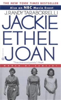 Jackie, Ethel, Joan: The Kennedy Women of Camelot - J. Randy Taraborrelli - cover