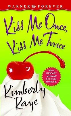 Kiss Me Once, Kiss Me Twice - Kimberly Raye - cover
