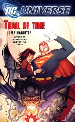 Dc Universe: Trail Of Time - Jeff Mariotte - cover