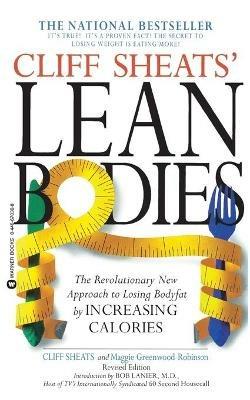 Cliff Sheats' Lean Bodies: The Revolutionary New Approach to Losing Bodyfat by Increasing Calories - Cliff Sheats,Linda Thornbrugh,Maggie Greenwood-Robinson - cover