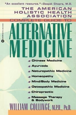 Complete Guide to Alternative Medicine - William Collinge - cover