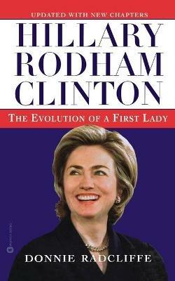 Hillary Rodham Clinton: The Evolution of a First Lady - Donnie Radcliffe - cover