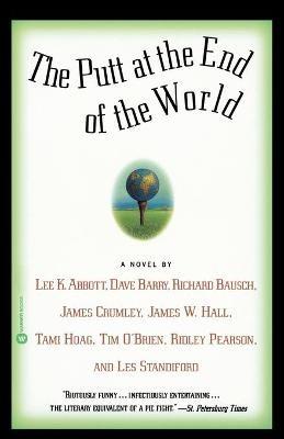 The Putt At The End Of The World - Lee K. Abbott,Dave Barry,Richard Bausch - cover
