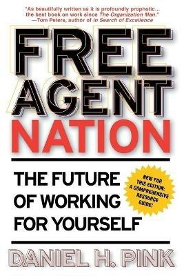 Free Agent Nation: The Future of Working for Yourself - Daniel H Pink - cover