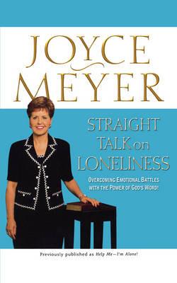 Straight Talk on Loneliness: Overcoming Emotional Battles with the Power of God's Word - Joyce Meyer - cover