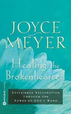 Healing the Brokenhearted - Joyce Meyer - cover