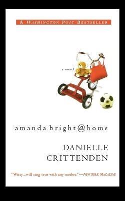 Amanda Bright@ Home - Danielle Crittenden - cover