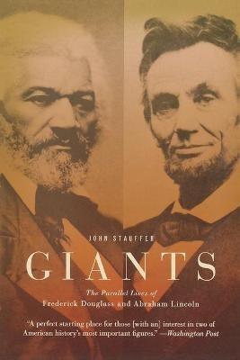 Giants: The Parallel Lives of Frederick Douglass and Abraham Lincoln - John Stauffer - cover