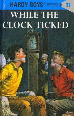 Hardy Boys 11: While the Clock Ticked - Franklin W. Dixon - cover