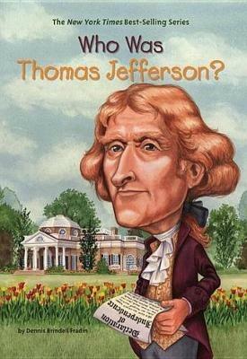 Who Was Thomas Jefferson? - Dennis Brindell Fradin,Who HQ - cover
