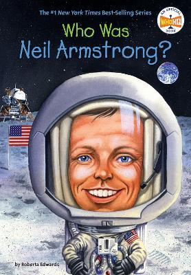 Who Was Neil Armstrong? - Roberta Edwards,Who HQ - cover
