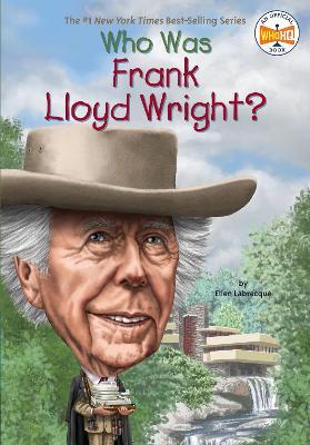 Who Was Frank Lloyd Wright? - Ellen Labrecque,Who HQ - cover
