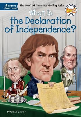 What Is the Declaration of Independence? - Michael C. Harris,Who HQ - cover