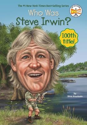 Who Was Steve Irwin? - Dina Anastasio,Who HQ - cover