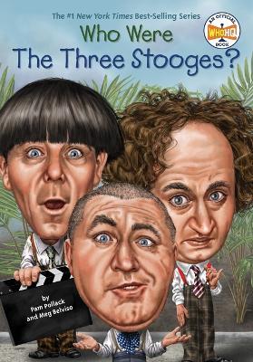 Who Were The Three Stooges? - Pam Pollack,Meg Belviso,Who HQ - cover