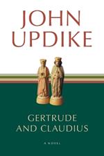 Gertrude and Claudius: A Novel