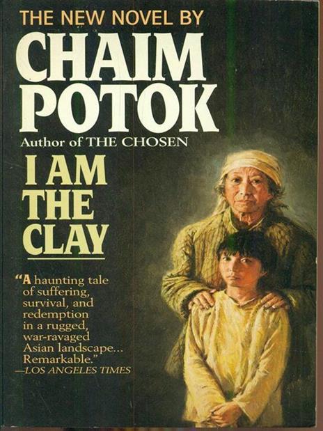 I Am the Clay: A Novel - Chaim Potok - 3