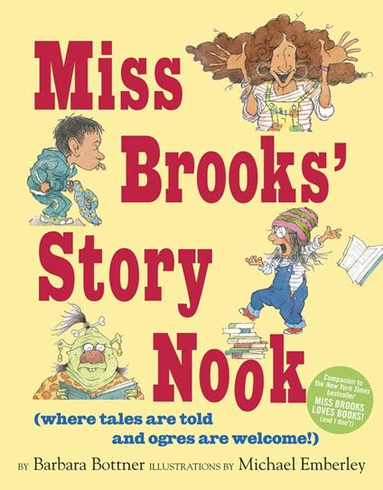 Miss Brooks' Story Nook (where tales are told and ogres are welcome) - Barbara Bottner,Michael Emberley - ebook
