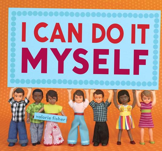 I Can Do It Myself - Valorie Fisher - ebook
