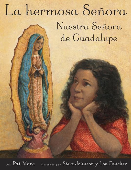 La hermosa Senora: Nuestra Senora de Guadalupe - Pat Mora,Lou Fancher,Steve Johnson,Adriana Dominguez - ebook