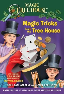 Magic Tricks from the Tree House: A Fun Companion to Magic Tree House Merlin Mission #22: Hurry Up, Houdini! - Mary Pope Osborne,Natalie Pope Boyce - cover