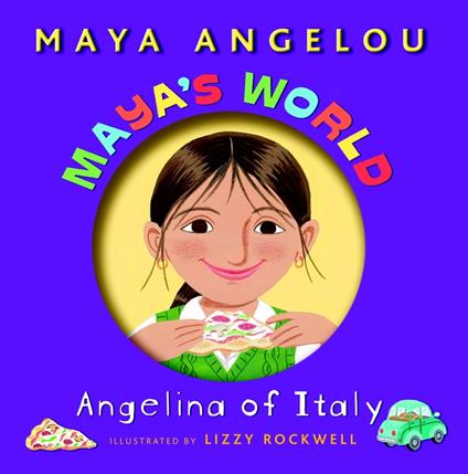 Maya's World: Angelina of Italy - Maya Angelou,Lizzy Rockwell - ebook