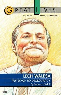 Lech Walesa: The Road to Democracy - Rebecca Stefoff - cover