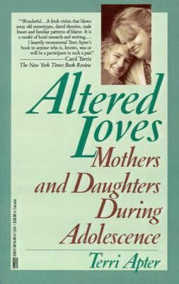 Altered Loves: Mothers and Daughters During Adolescence - Terri Apter - cover