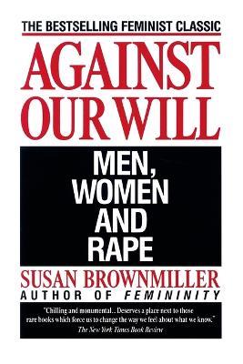Against Our Will: Men, Women, and Rape - Susan Brownmiller - cover