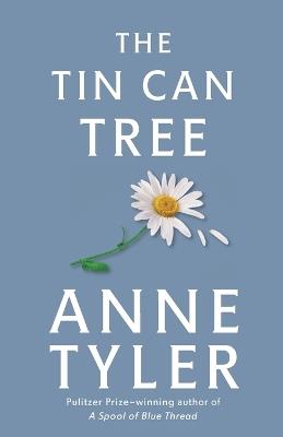The Tin Can Tree: A Novel - Anne Tyler - cover