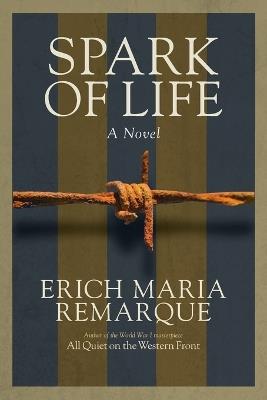 Spark of Life: A Novel - Erich Maria Remarque - cover