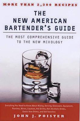 The New American Bartender's Guide - John J. Poister - cover