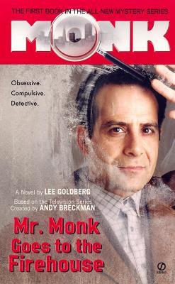 Mr. Monk Goes To The Firehouse - Lee Goldberg - cover