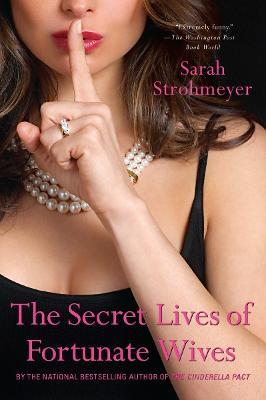 The Secret Lives of Fortunate Wives - Sarah Strohmeyer - cover