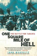 One Square Mile of Hell: The Battle for Tarawa