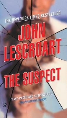The Suspect: A Thriller - John Lescroart - cover