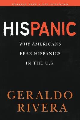 His Panic: Why Americans Fear Hispanics in The U.S. - Geraldo Rivera - cover