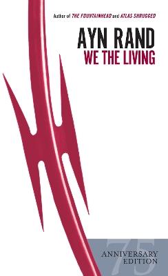 We the Living (75th-Anniversary Edition) - Ayn Rand - cover