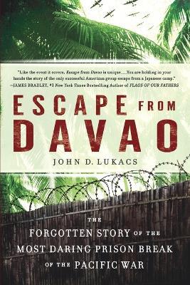 Escape From Davao: The Forgotten Story of the Most Daring Prison Break of the Pacific War - John D. Lukacs - cover